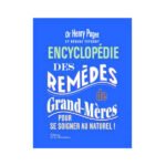Hendy PUGET - Encyclopédie des remèdes de Grand-Mères